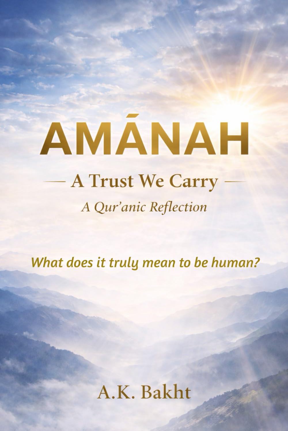 Islamic Book - AMĀNAH A Trust We Carry — A Qur’anic Reflection: What does it truly mean to be human?