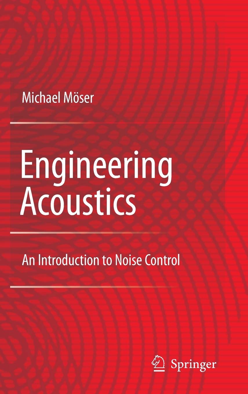 Engineering Acoustics: An Introduction to Noise Control