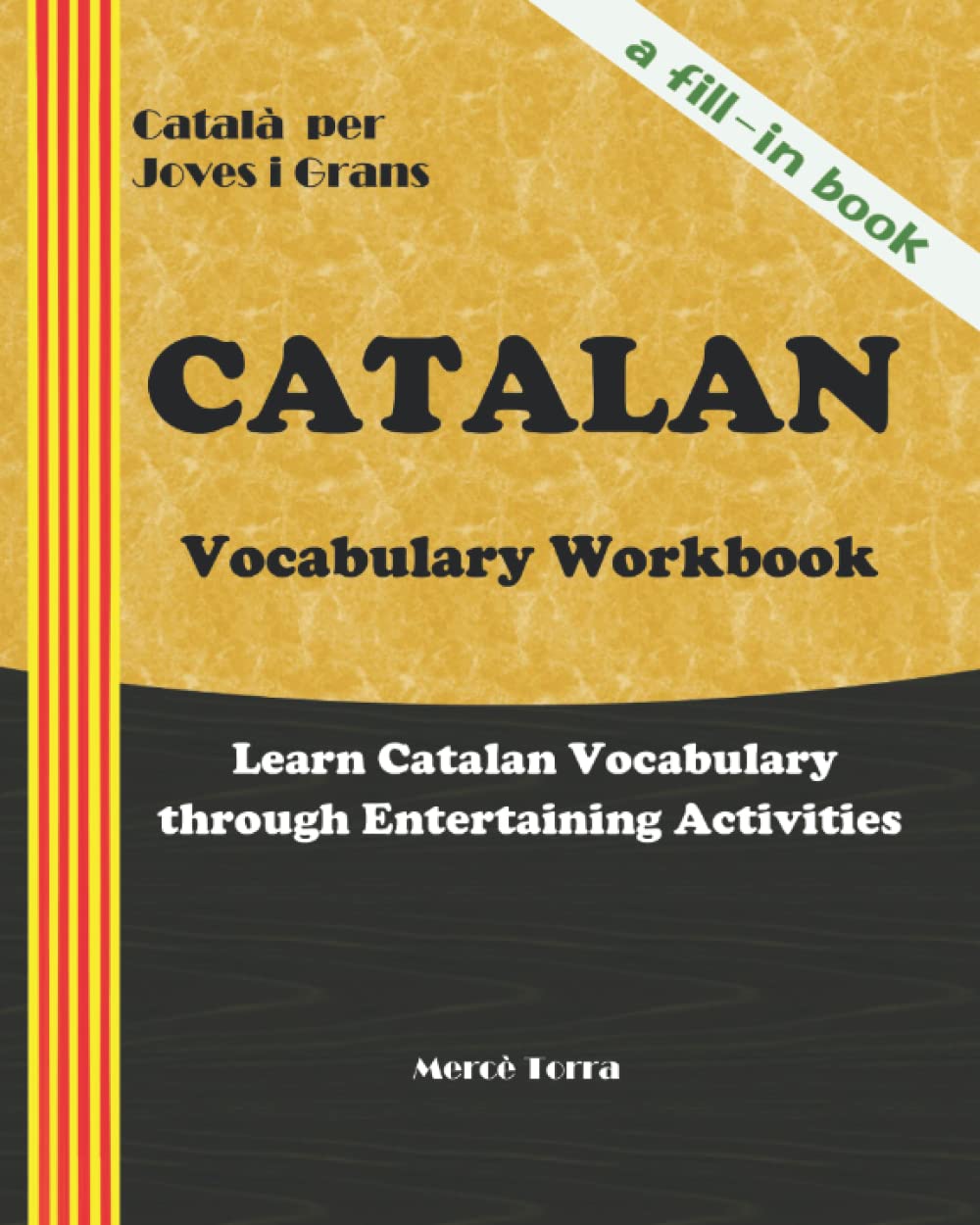 CATALAN Vocabulary Workbook　Learn Catalan Vocabulary through Entertaining Activities: Català per Joves i Grans (Catalan Edition)