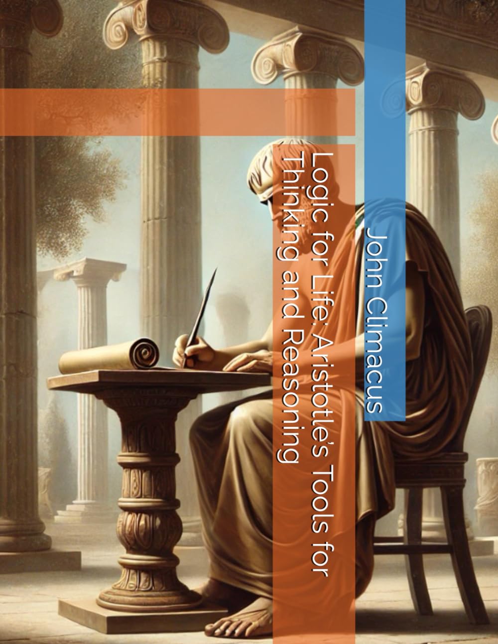 Logic for Life: Aristotle’s Tools for Thinking and Reasoning