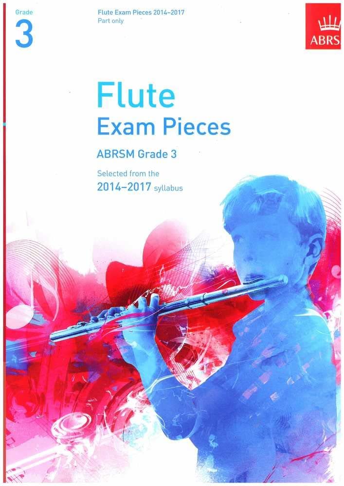 Flute Exam Pieces 2014-2017, Grade 3 Part: Selected from the 2014-2017 Syllabus