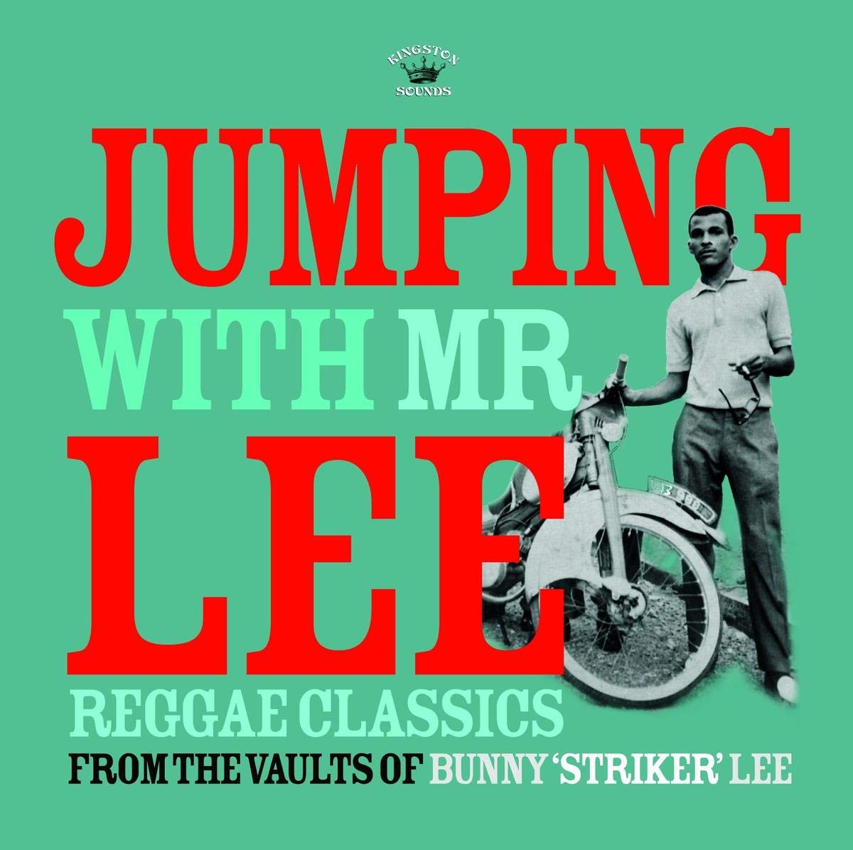 Jumping With Mr Lee - Reggae Classics From The Vault Of Bunny "Striker" Lee