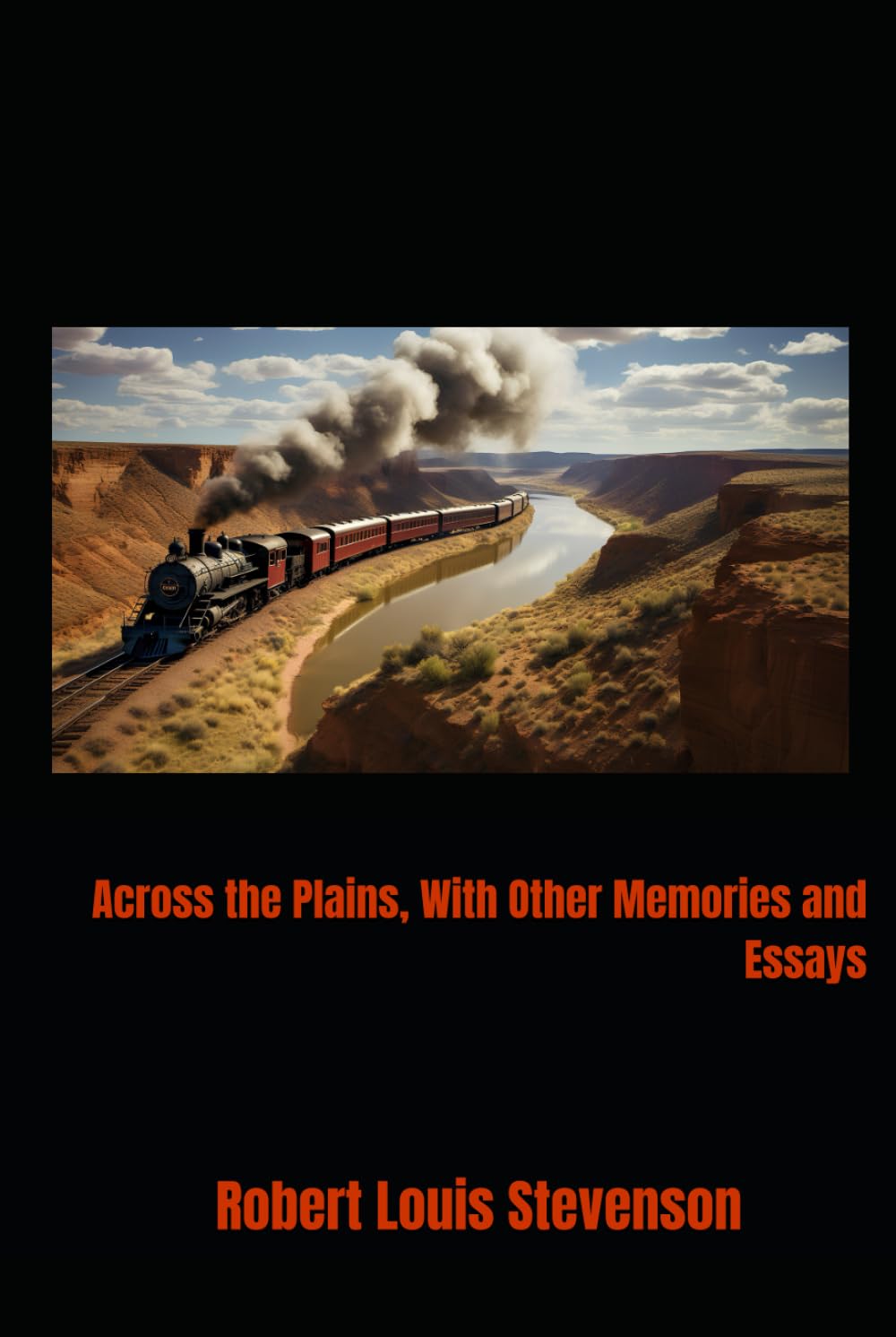 Across the Plains, With Other Memories and Essays: Travel Memoir of the American Frontier