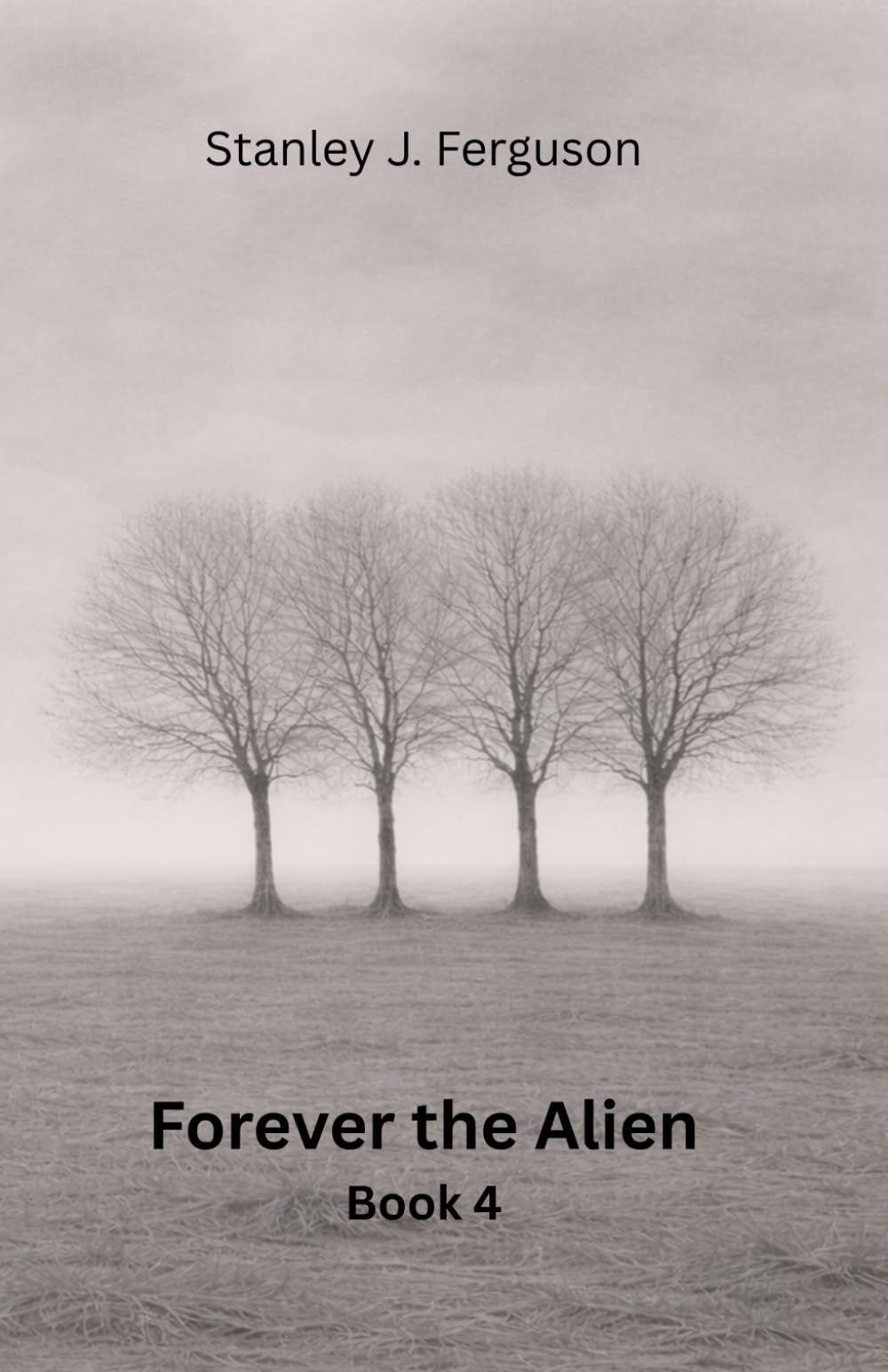 Forever the Alien: Book 4