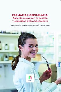 Farmacia hospitalaria. Aspectos claves en la gestión y seguridad del medicamento