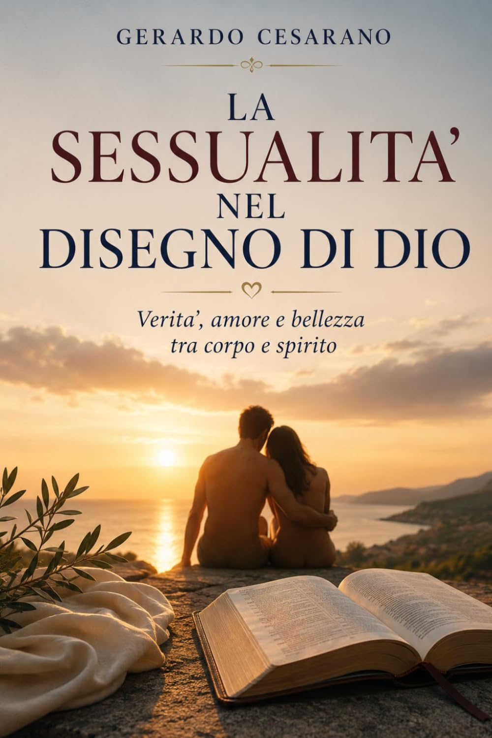 La sessualità nel disegno di Dio: Verità, amore e bellezza tra corpo e spirito