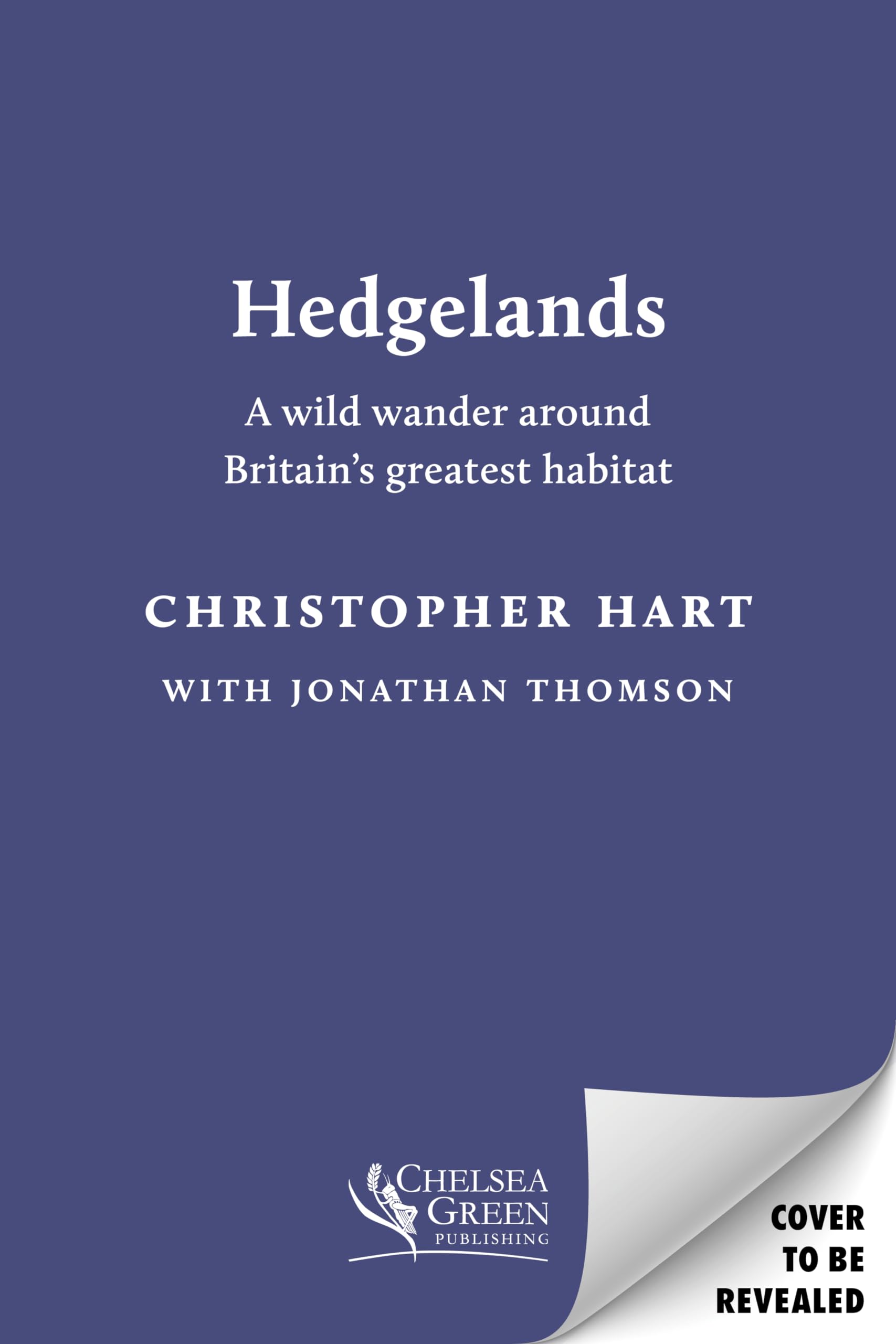 Chelsea Green Publishing UK Hedgelands: A wild wander around Britain’s greatest habitat