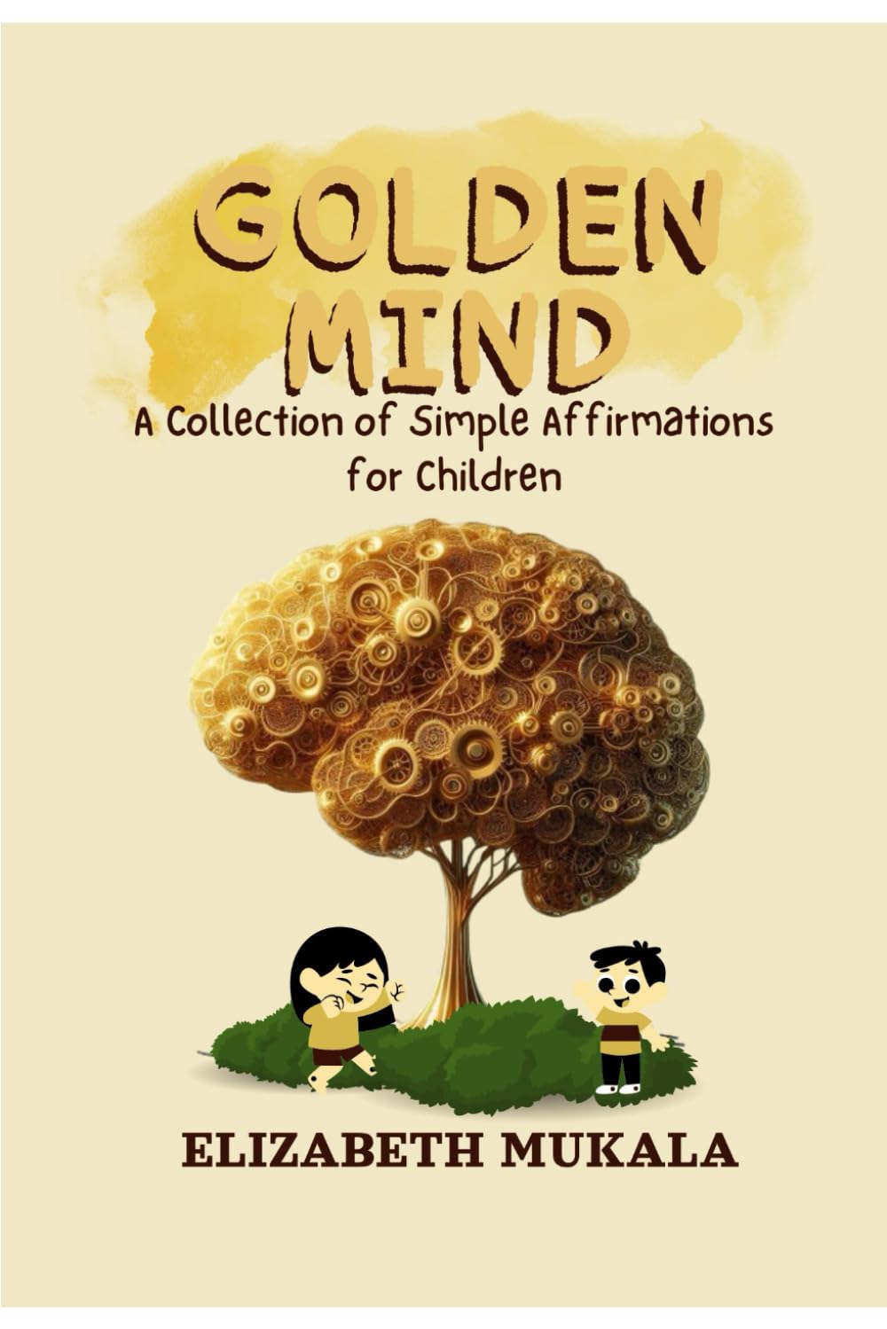 GOLDEN MIND: A Collection of Simple Affirmations for Children