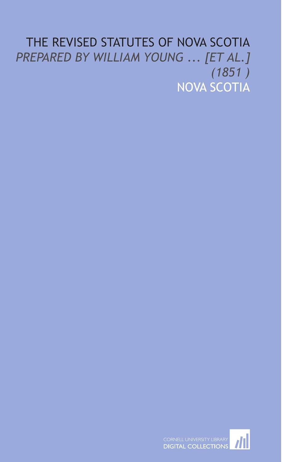 The Revised Statutes of Nova Scotia Prepared by William