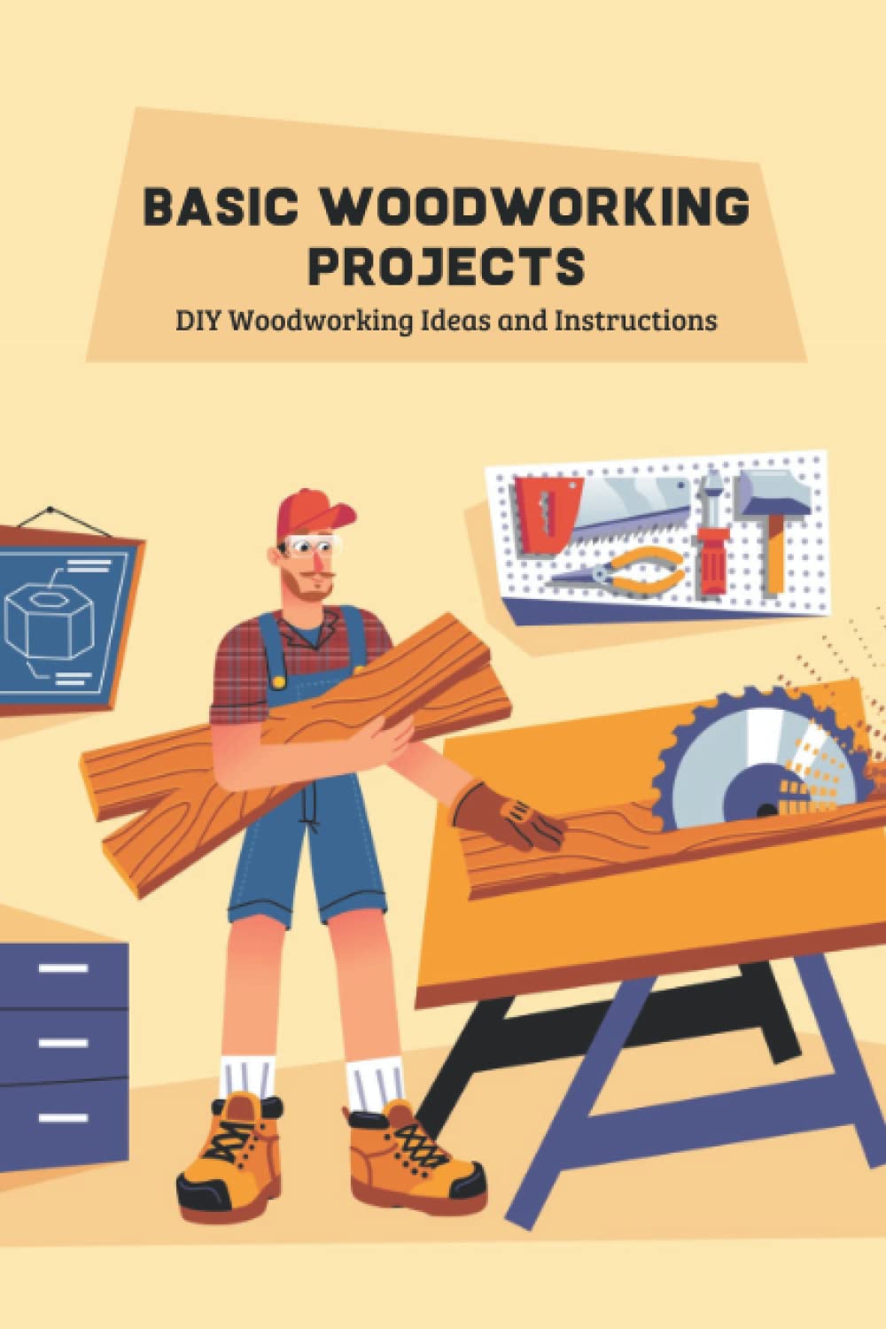 Basic Woodworking Projects: DIY Woodworking Ideas and Instructions