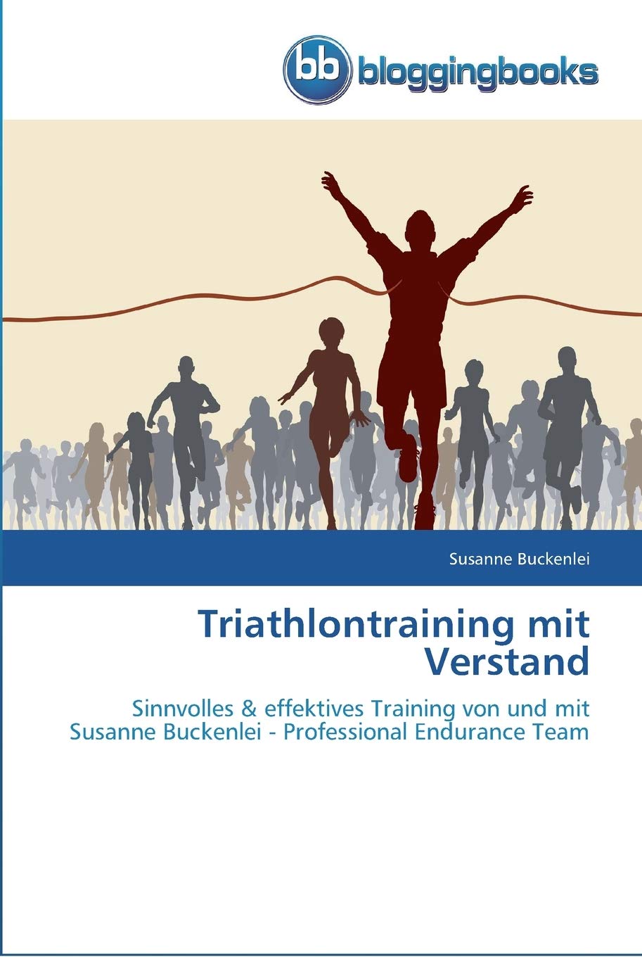 Triathlontraining mit Verstand: Sinnvolles & effektives Training von und mit Susanne Buckenlei - Professional Endurance Team