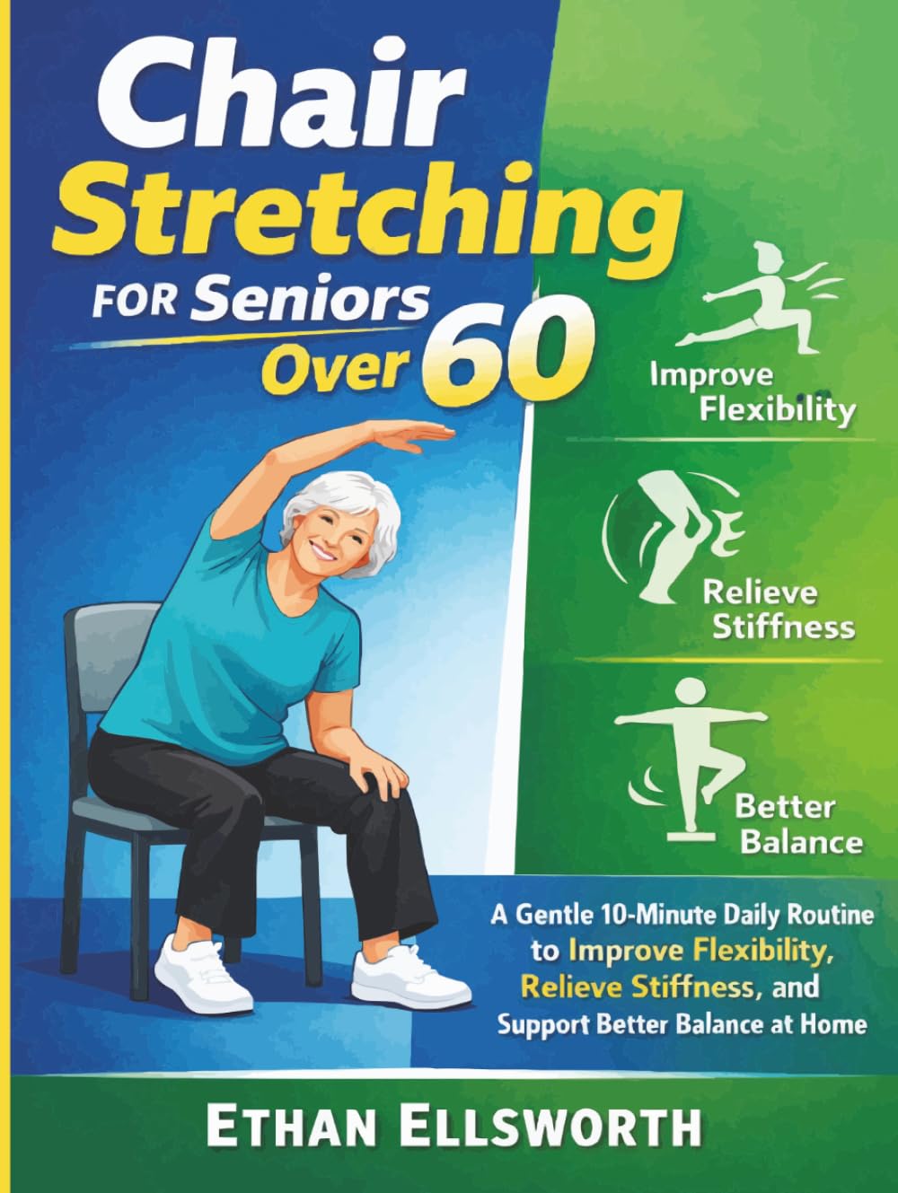 Chair Stretching for Seniors Over 60: A Gentle 10-Minute Daily Routine to Improve Flexibility, Relieve Stiffness, and Support Better Balance at Home