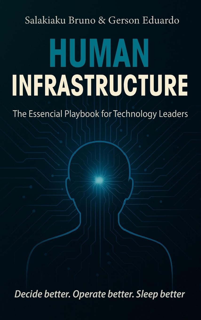 Human Infrastructure: The Essential Playbook for Technology Leaders
