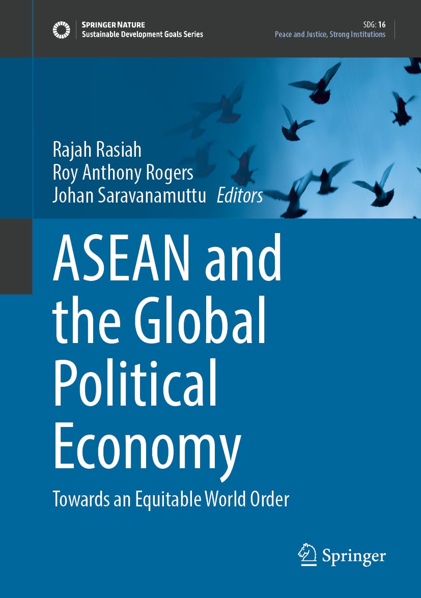 ASEAN and the Global Political Economy: Towards an Equitable World Order (Sustainable Development Goals Series)