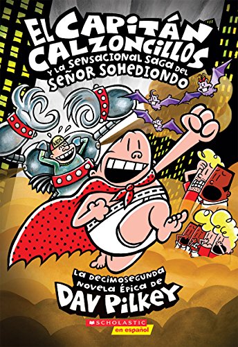 Disponible para leer ya mismo: El Capitán Calzoncillos Y La Sensacional Saga del Señor Sohediondo (Captain Underpants #12): Volume 12 (El Capital Calzoncillos/Captian Underpants, 12) Disponible para leer ya mismo: El Capitán Calzoncillos Y La Sensacional Saga del Señor Sohediondo (Captain Underpants #12): Volume 12 (El Capital Calzoncillos/Captian Underpants, 12)