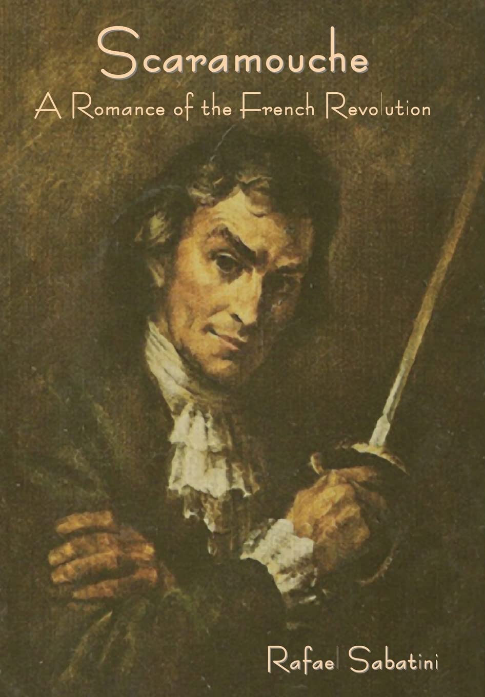 Scaramouche: A Romance of the French Revolution