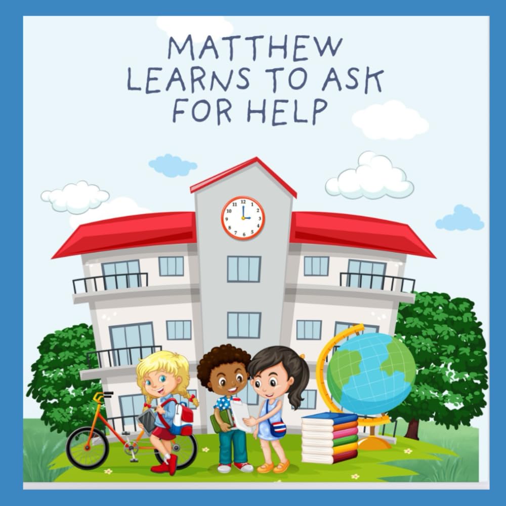 Matthew Learns to ask for Help