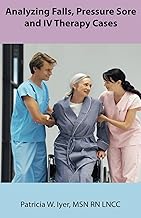 Analyzing Falls, Pressure Sore and IV Therapy Cases