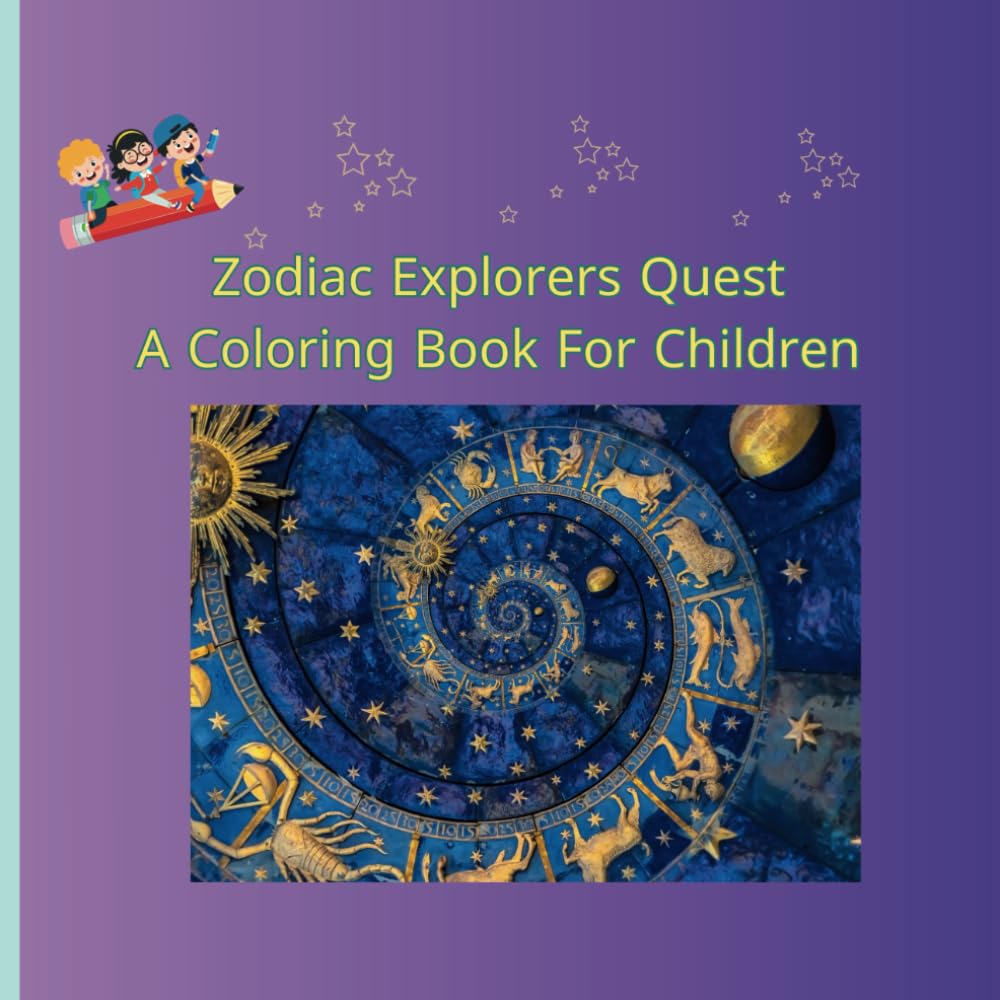 Zodiac Explorers Quest. A Coloring Book For Children Dreamer, Rainbow