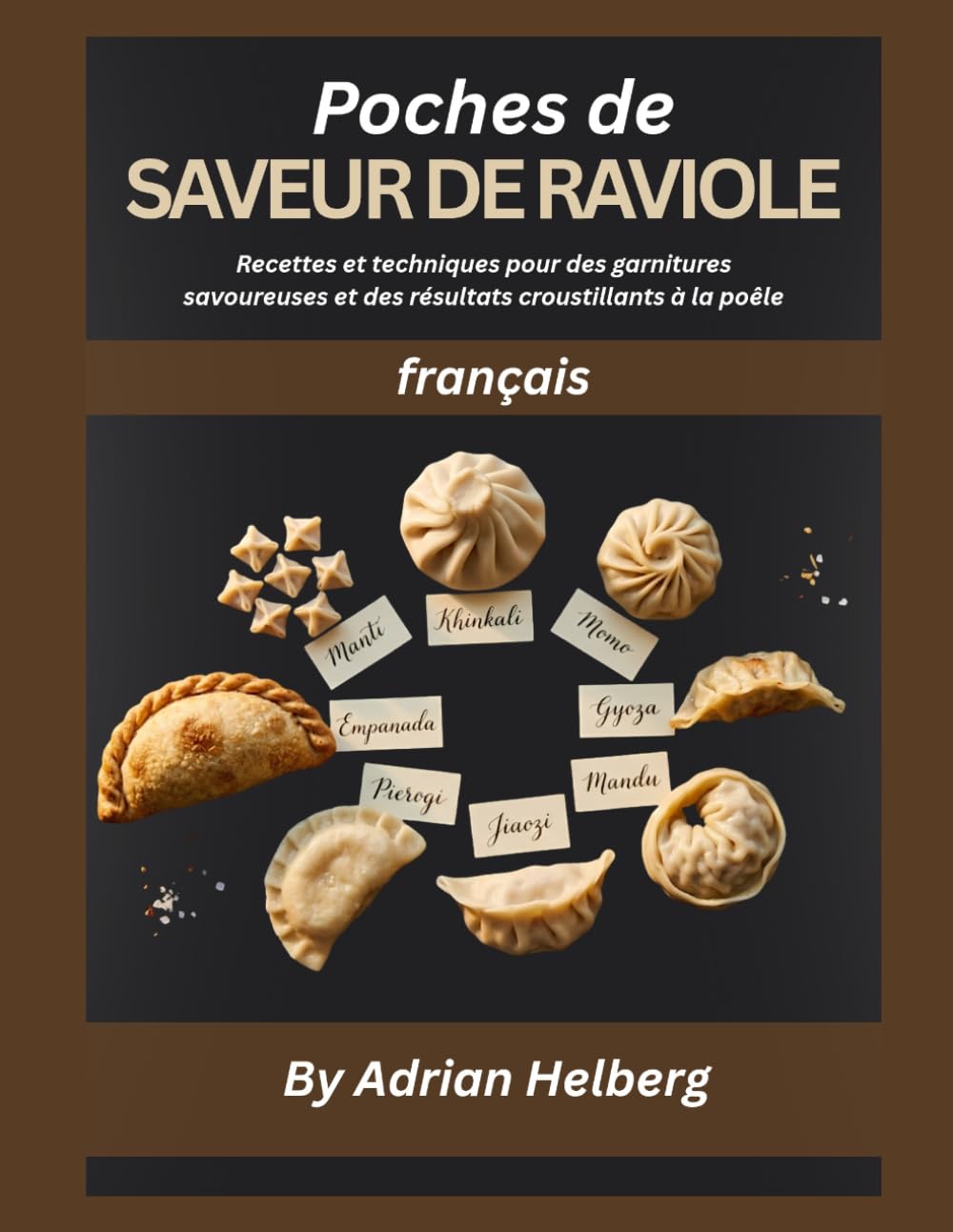Poches de SAVEUR DE RAVIOLE: Recettes et techniques pour des garnitures savoureuses et des résultats croustillants à la poêle