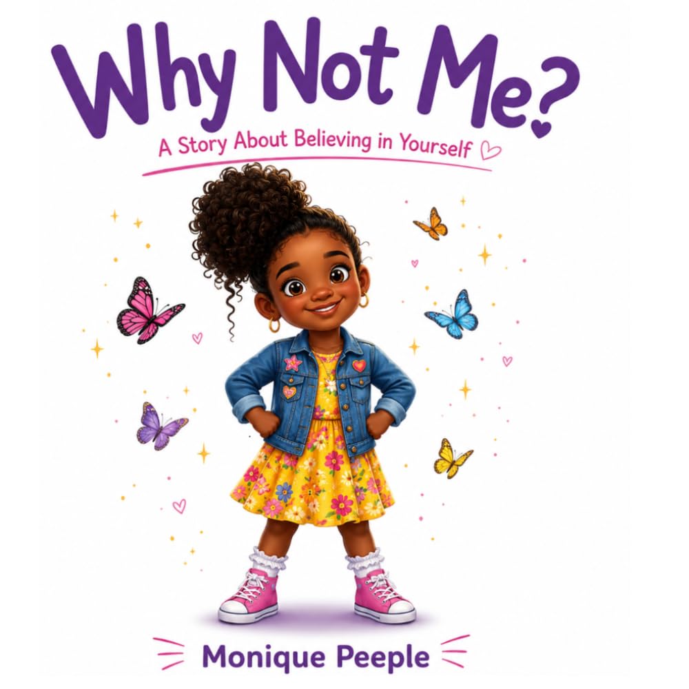 Why Not Me?: A Story About Believing in Yourself