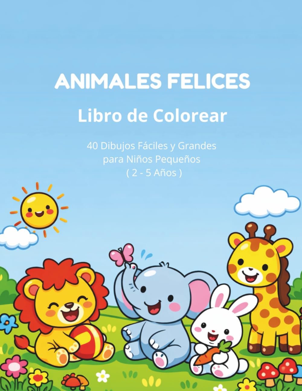 ANIMALES FELICES: Libro para colorear