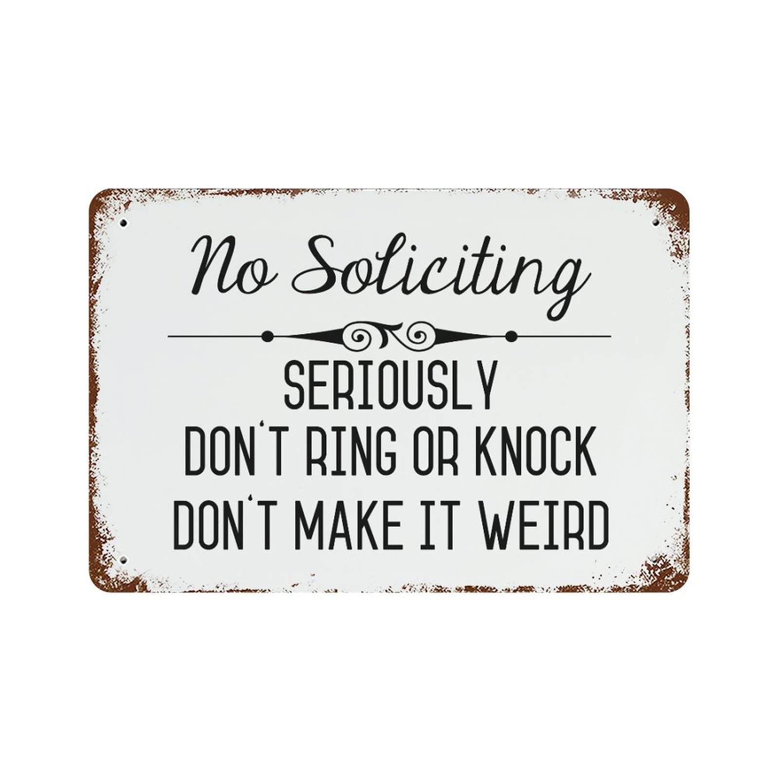 No Soliciting Seriously Dont Ring Or Knock Don'T Make It Weird Tin Signs Tin Sign Retro Style Sign Vintage Wall Decor For Home Farmhouse Wall Decoration 8 X 12 Inch 8 X 12 Inch