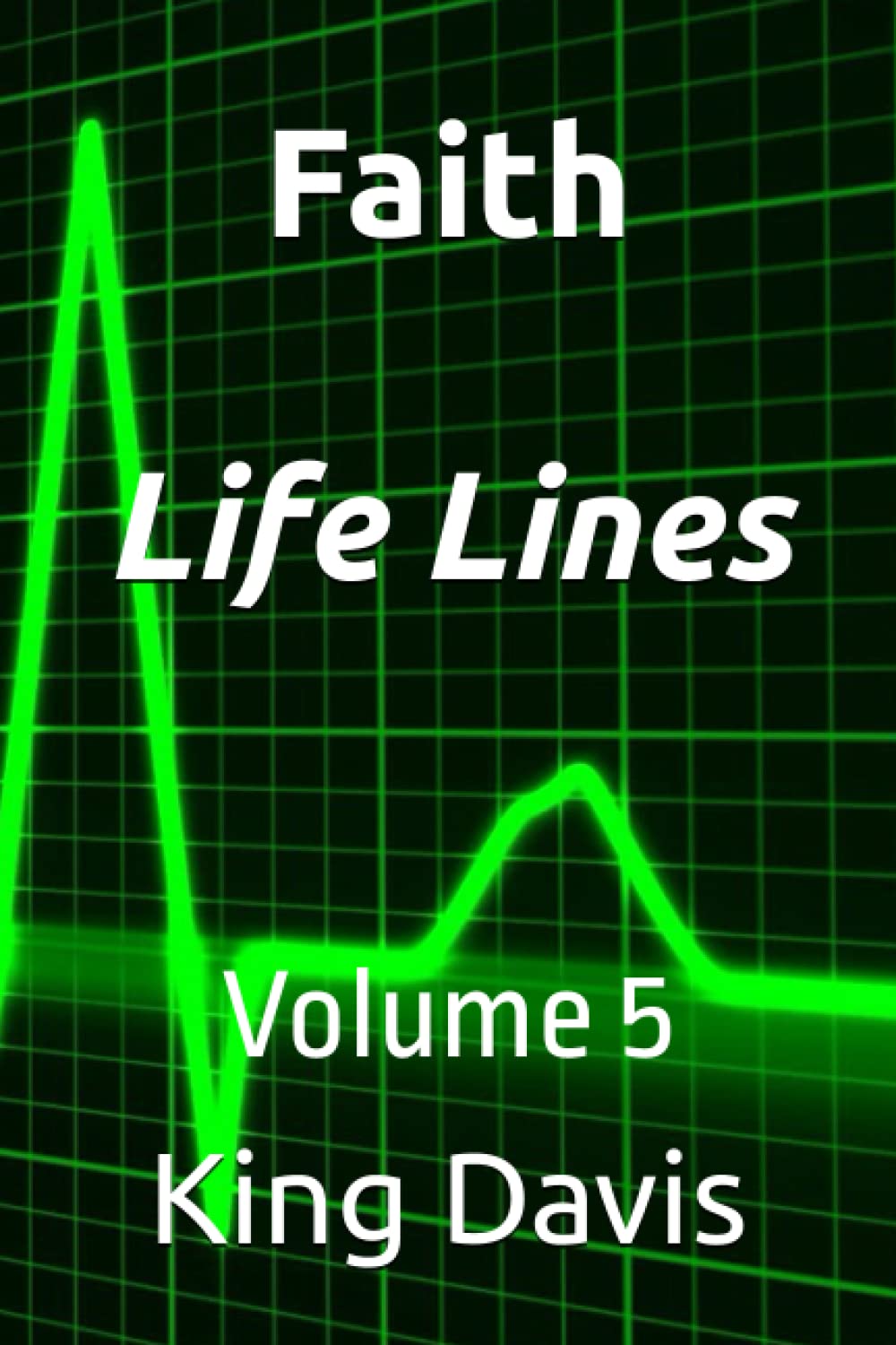 Faith Life Lines: Volume 5