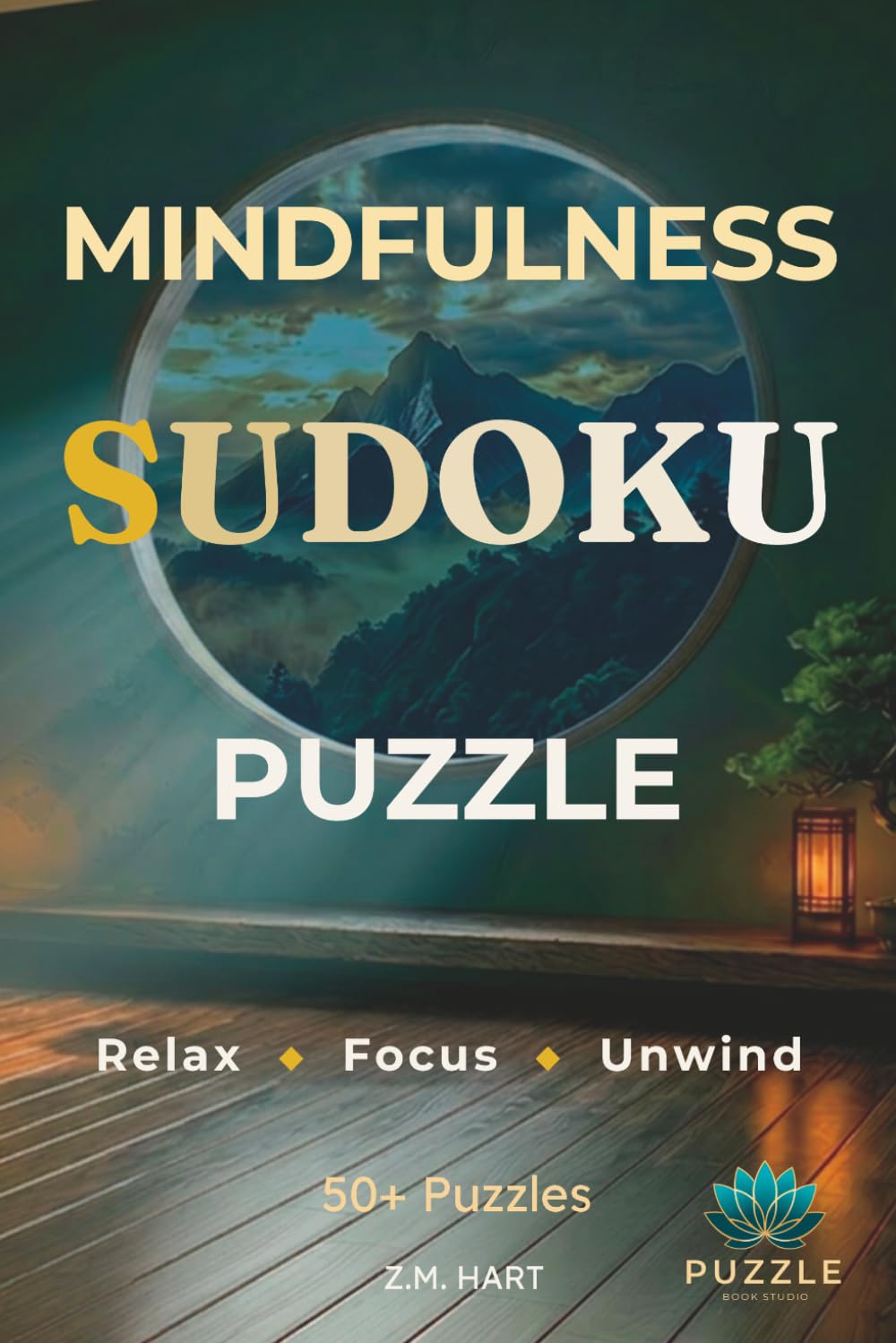 Mindfulness Sudoku Puzzle: Relax • Focus • Unwind with 50+ Calming Sudoku Puzzles (Puzzle Book Studio: Mindfulness Collection)