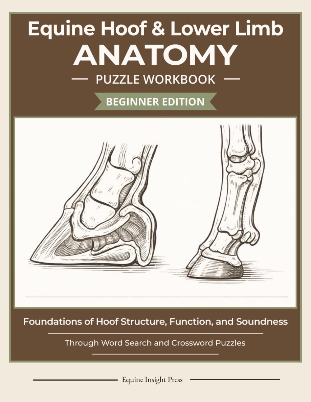 Equine Hoof & Lower Limb Anatomy Word Search & Crossword Puzzles: Large Print Hoof, Leg, Tendon & Bone Terminology for Horse Owners and Students | 120 ... | 8.5 x 11 (Equine Anatomy Puzzle Workbooks)