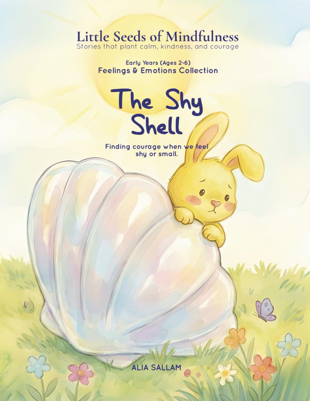 The Shy Shell: Feelings & Emotions Collections (Little Seeds of Mindfulness: Early Years (Ages 2-6))