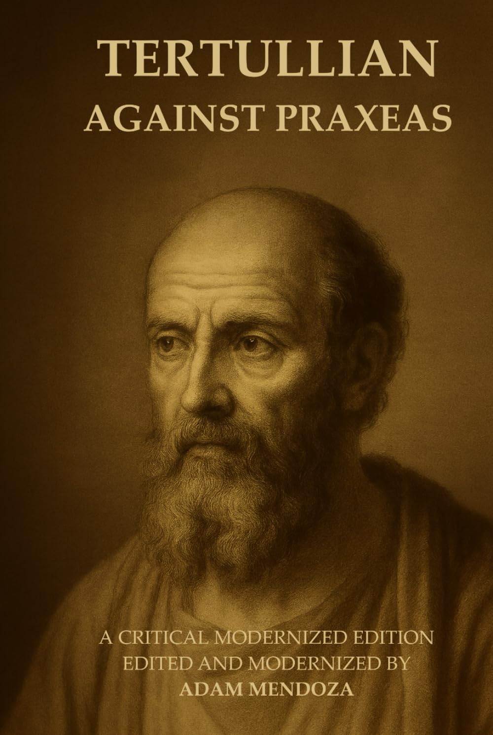 Tertullian Against Praxeas Modern English Edition
