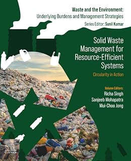 Solid Waste Management for Resource-Efficient Systems: Circularity in Action (Waste And The Environment: Underlying Burdens And Management Strategies)
