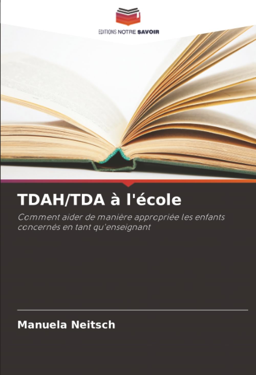 TDAH/TDA à l'école: Comment aider de manière appropriée les enfants concernés en tant qu'enseignant