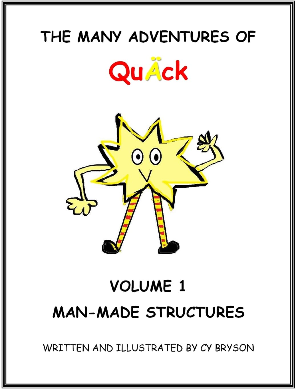 The Many Adventures of QuÄck Volume 1: Man-Made Structures: Man-Made Structures: Volume 1 Man Made Structures