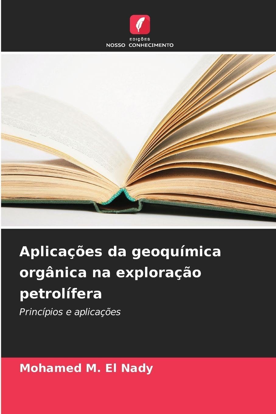 Aplicações da geoquímica orgânica na exploração petrolífera: Princípios e aplicações
