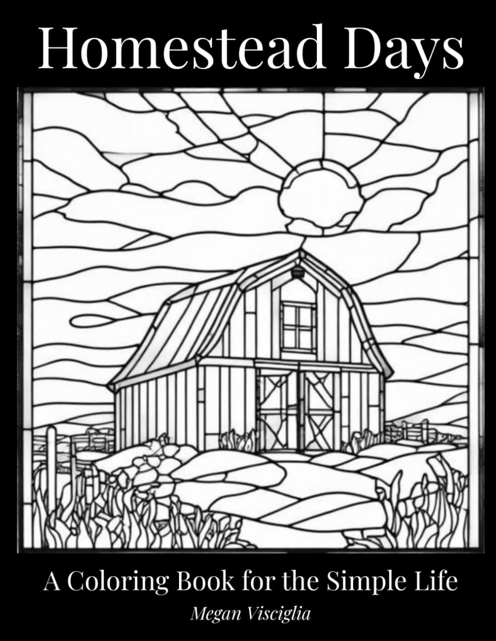 Homestead Days: A Coloring Book for the Simple Life
