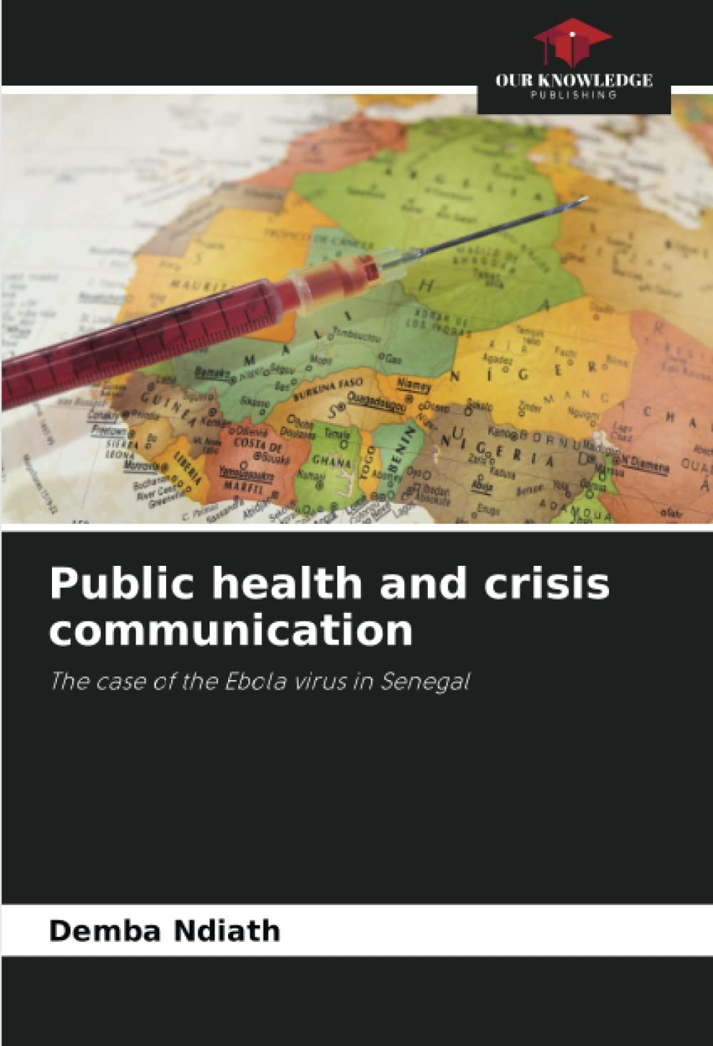 Public health and crisis communication: The case of the Ebola virus in Senegal