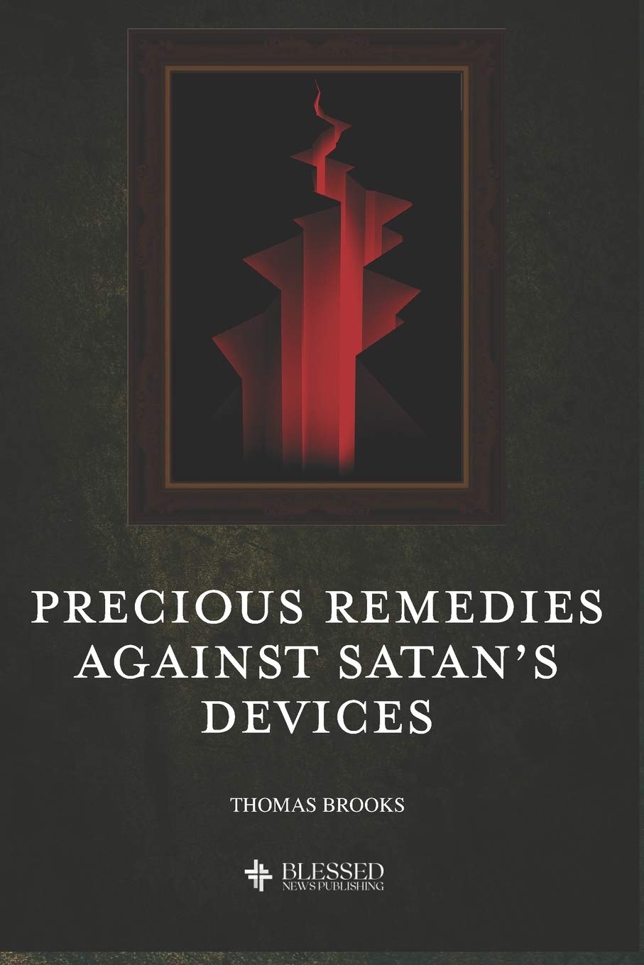 Precious Remedies Against Satan’s Devices (Illustrated)