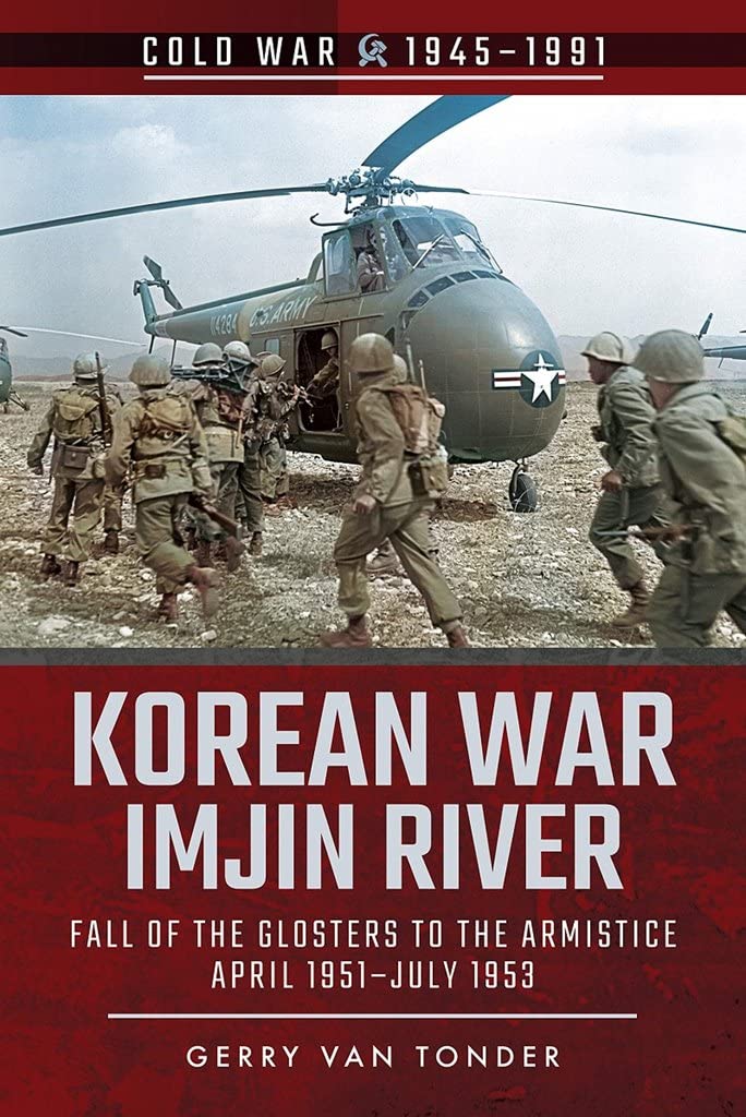 KOREAN WAR: IMJIN RIVERFall of the Glosters to the Armistice, April 1951 - J...
