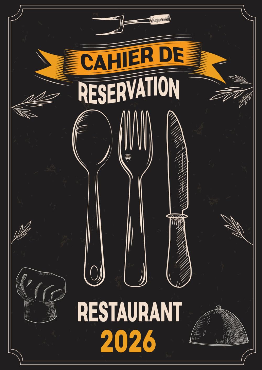 Cahier de reservation restaurant 2026: 2 pages par jour pour 365 jours | carnet de rendez-vous pour cafés, hôtels et restaurants | 72 réservation par jour (Déjeuner & Diner) |format A4