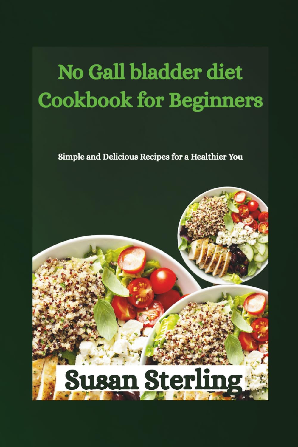 No Gall bladder diet Cookbook for Beginners: Simple and Delicious Recipes for a Healthier You
