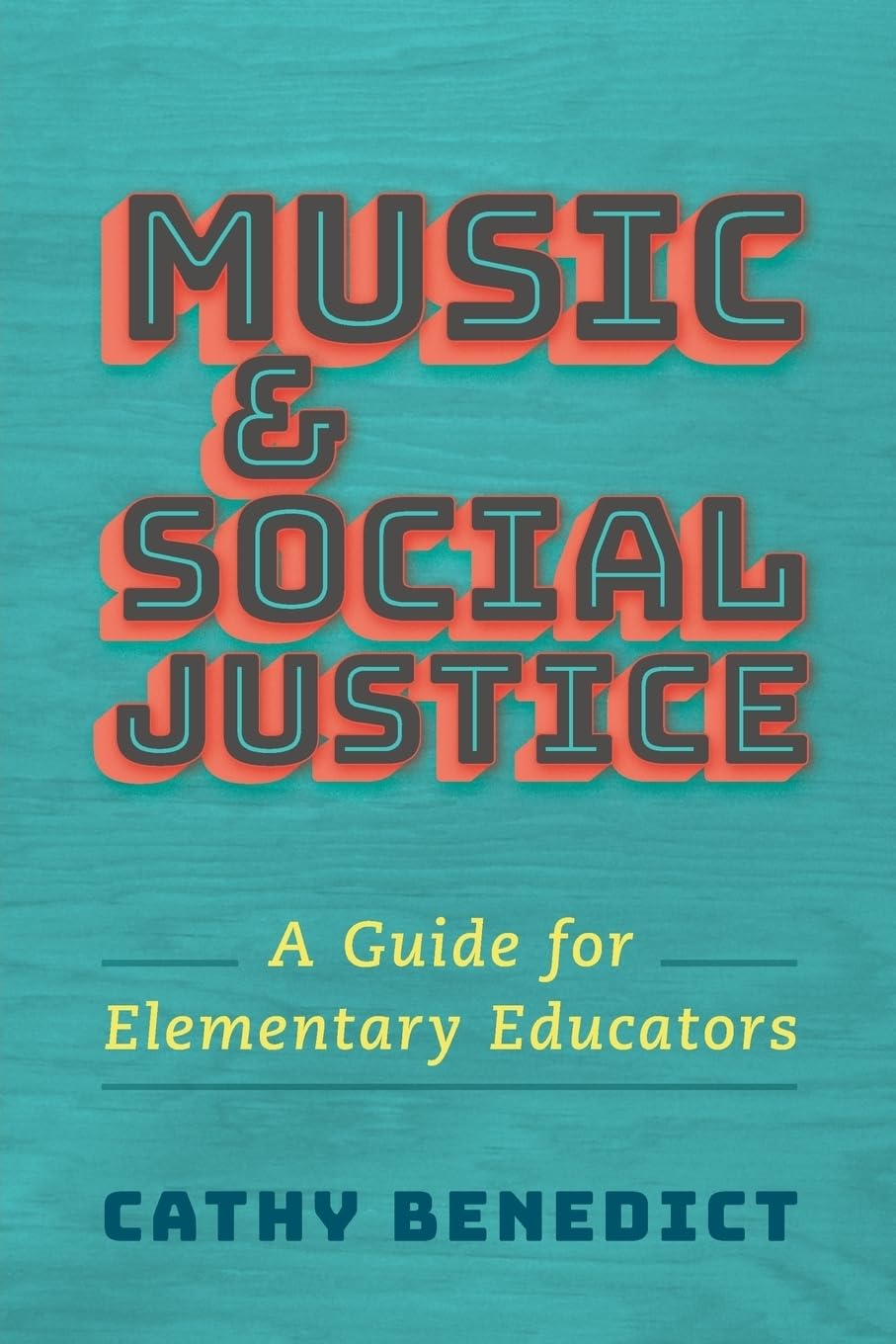MUSIC AND SOCIAL JUSTICE: A Guide for Elementary Educators