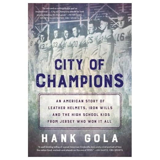 City of Champions: An American story of leather helmets, iron wills and the high school kids from Jersey who won it all
