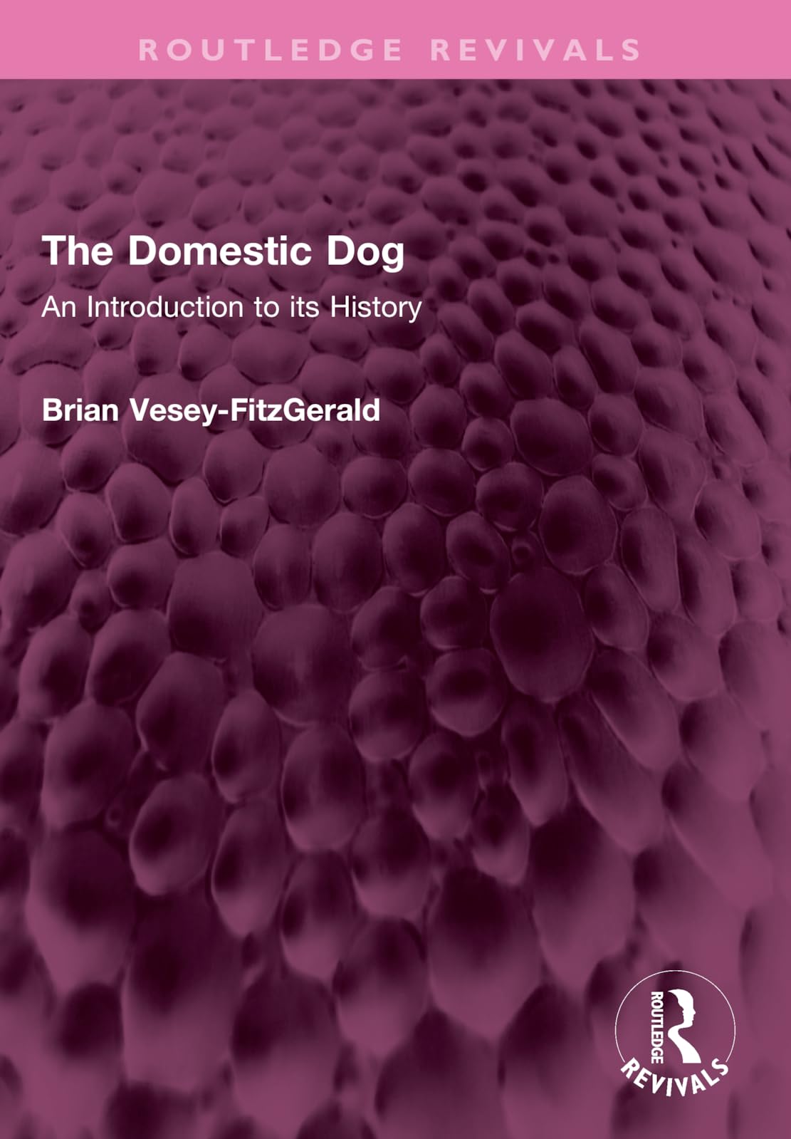 The Domestic Dog: An Introduction to its History (Routledge Revivals)