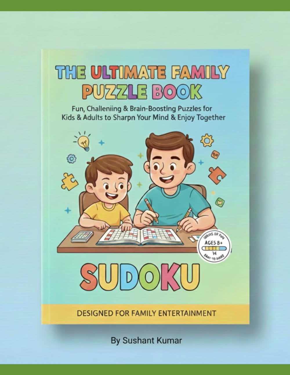 The Ultimate Puzzles Book: Fun, Challenging & Brain-Boosting Puzzles to Sharpen Your Mind, Reduce Stress, and Enjoy Hours of Entertainment