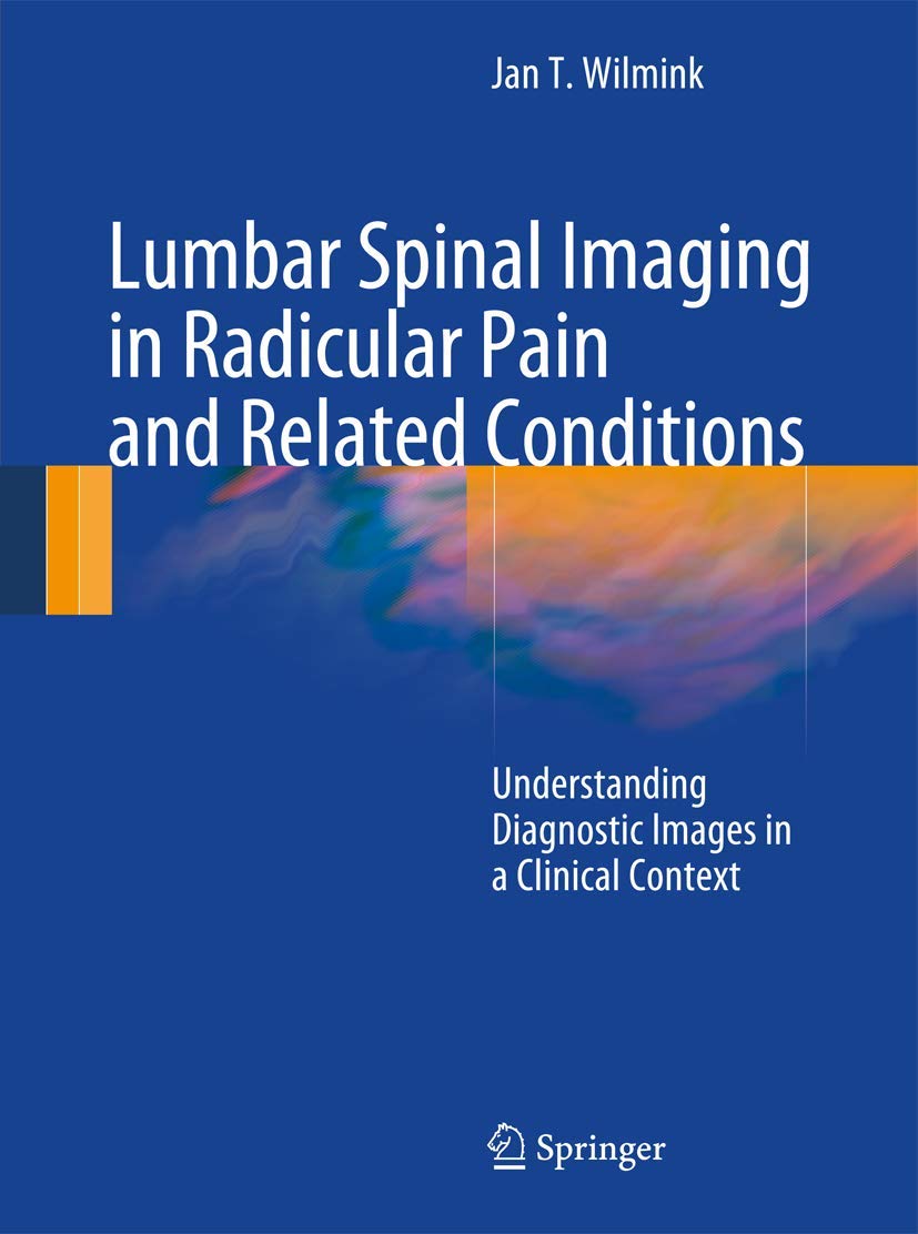 Lumbar Spinal Imaging in Radicular Pain and Related Conditions: Understanding Diagnostic Images in a Clinical Context