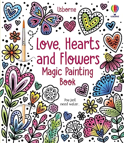 Love, Hearts And Flowers Magic Painting Book (Magic Painting Books)