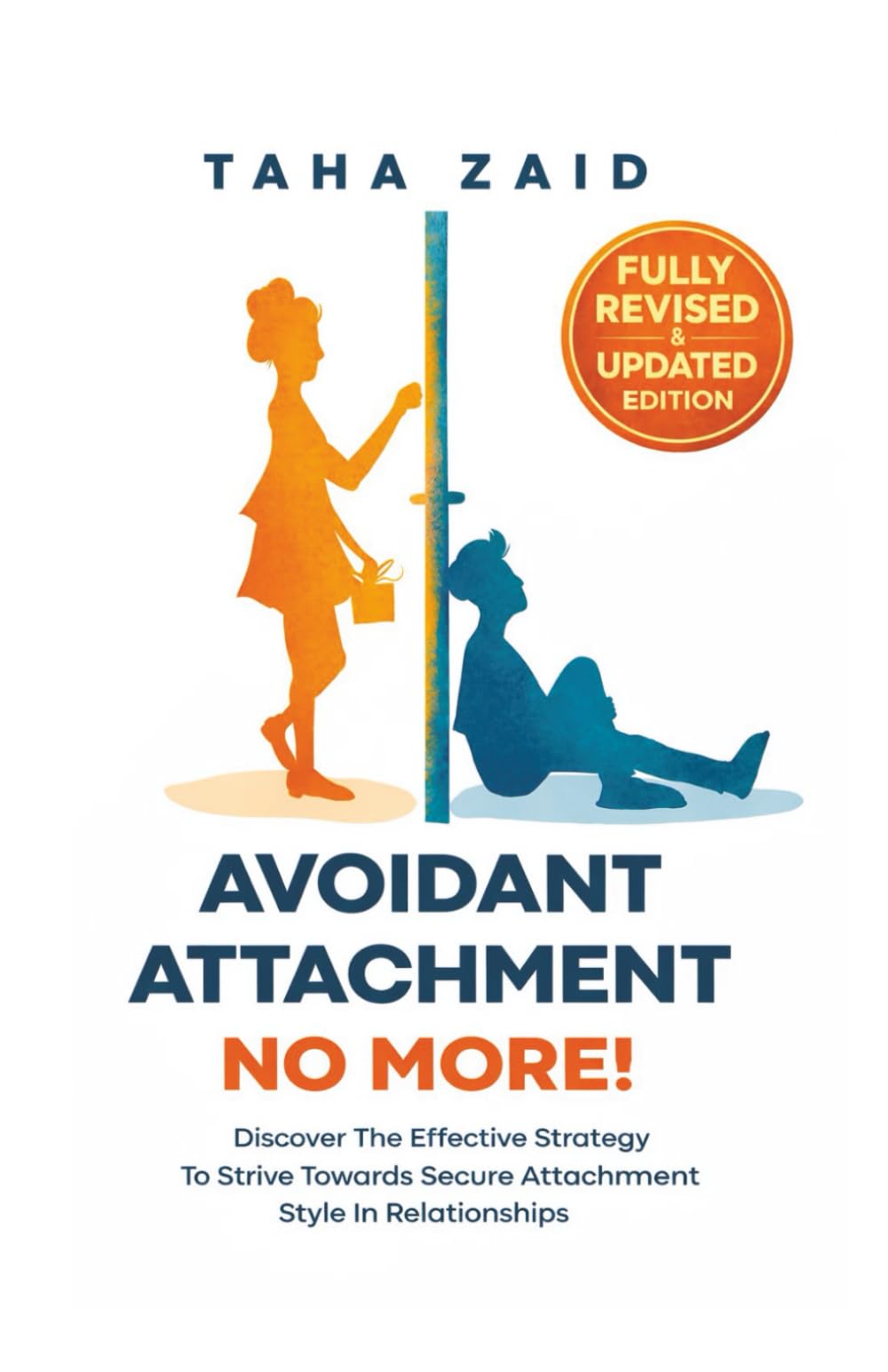 Avoidant Attachment No More!: Discover The Effective Strategy To Strive Towards Secure Attachment Style In Relationships