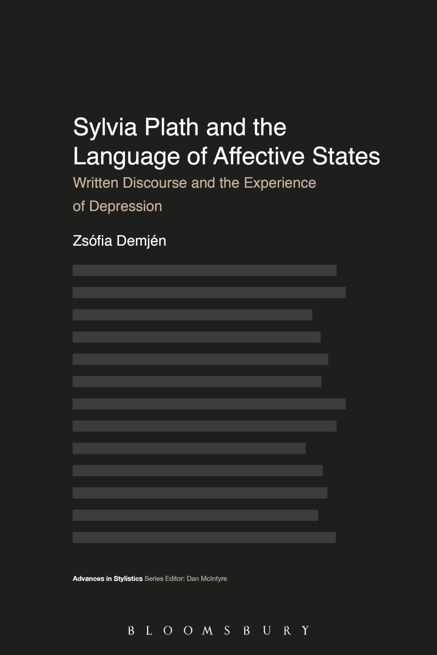 Sylvia Plath and the Language of Affective States: Written Discourse and the Experience of Depression (Advances in Stylistics)
